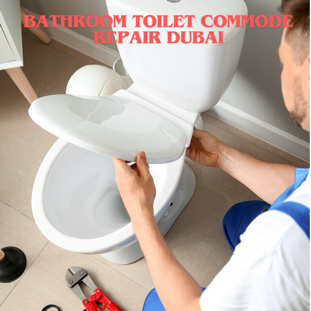 Bathroom Toilet Commode Repair Dubai Repair & Installation